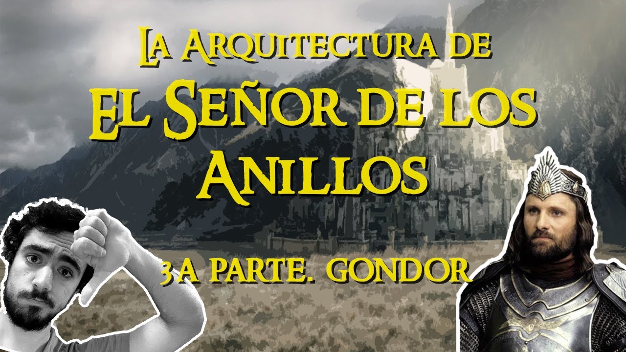 EL SEÑOR DE LOS ANILLOS:  Análisis arquitectónico. 3a parte: GONDOR