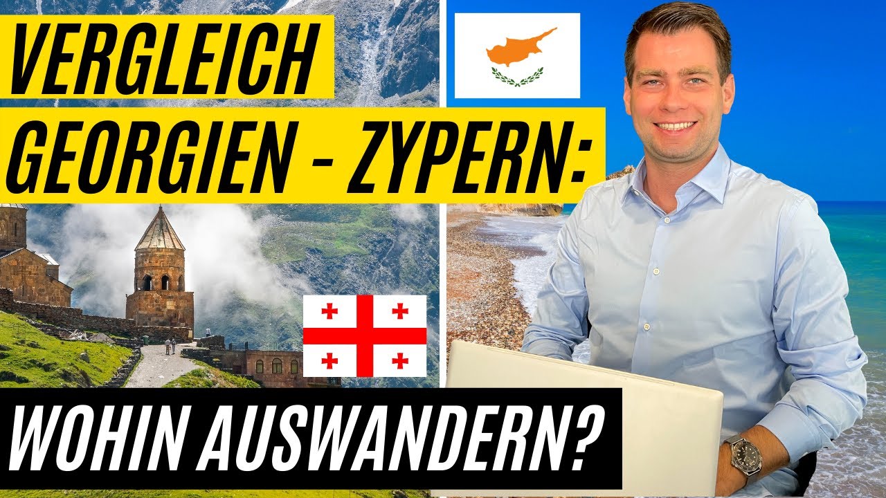 Vergleich Georgien - Zypern: Wohin auswandern?