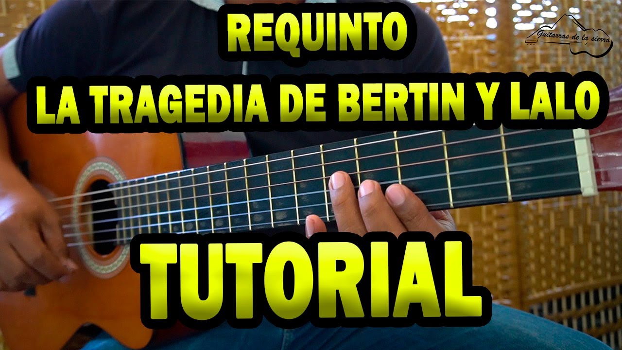 La Tragedia de Bertin y Lalo | Tutorial Requinto | Guitarras de la Sierra