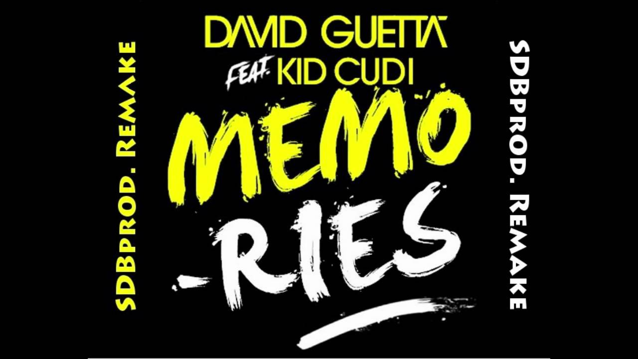 Memories- David Guetta Ft. Kid Cudi (SDB Remake)