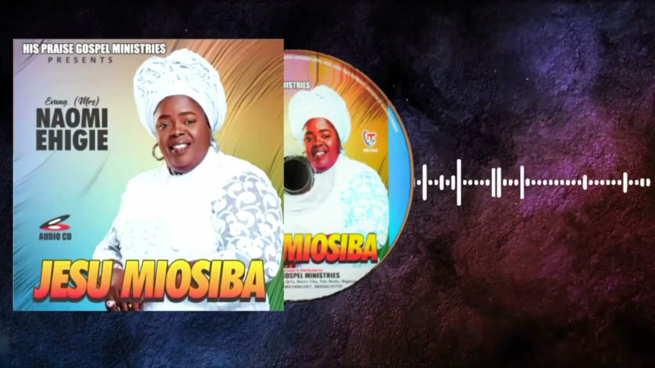 EVANG (Mrs) Naomi Ehigie LATEST ALBUM.. JESU MIOSIBA.. Listen and remain blessed. 🙏🎧 🔊 🎤