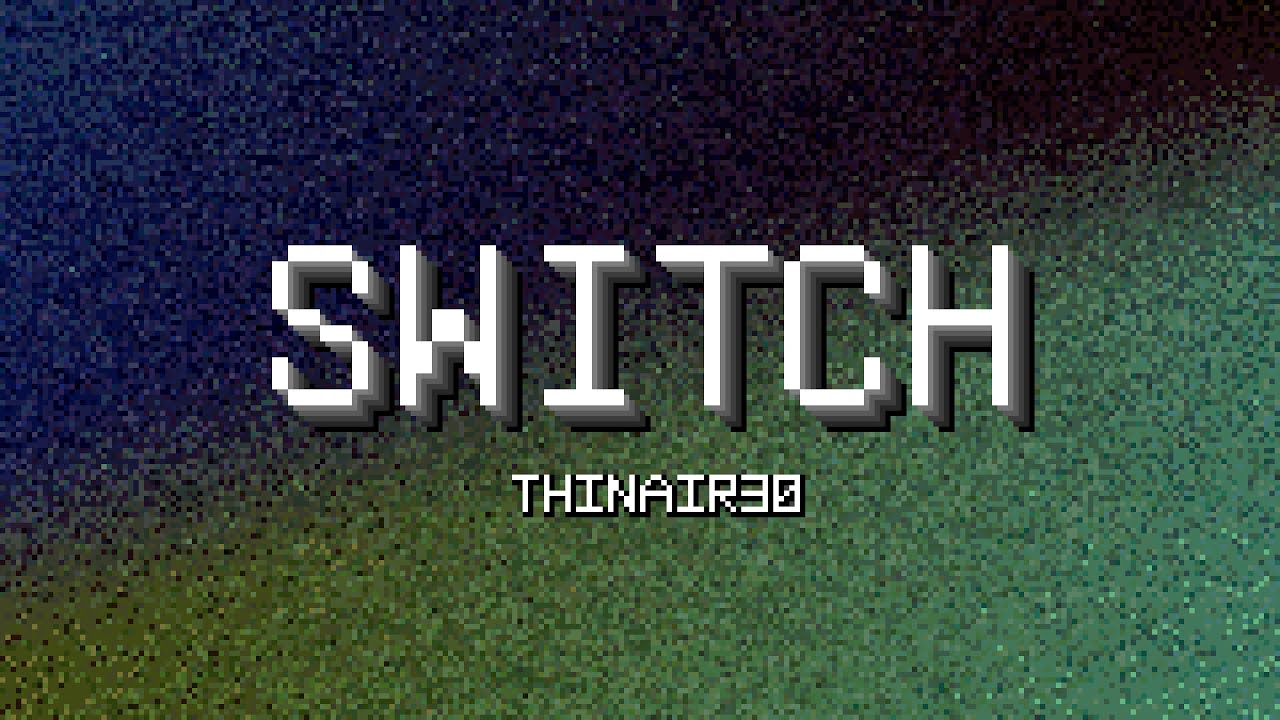(Music) ThinAir30 - Switch