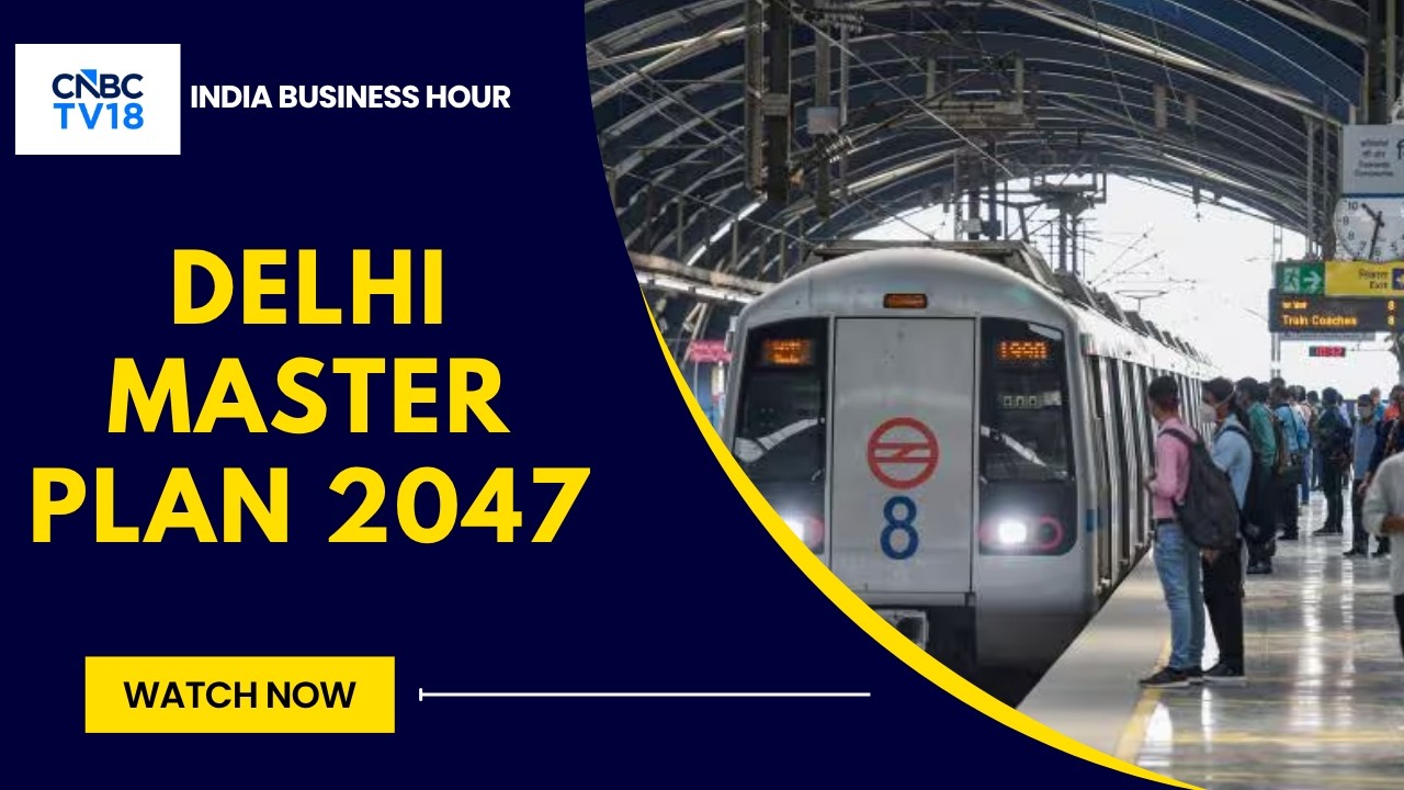 Delhi Master Plan 2047: 4 Million Homes, Metro Expansion & More | India Business Hour