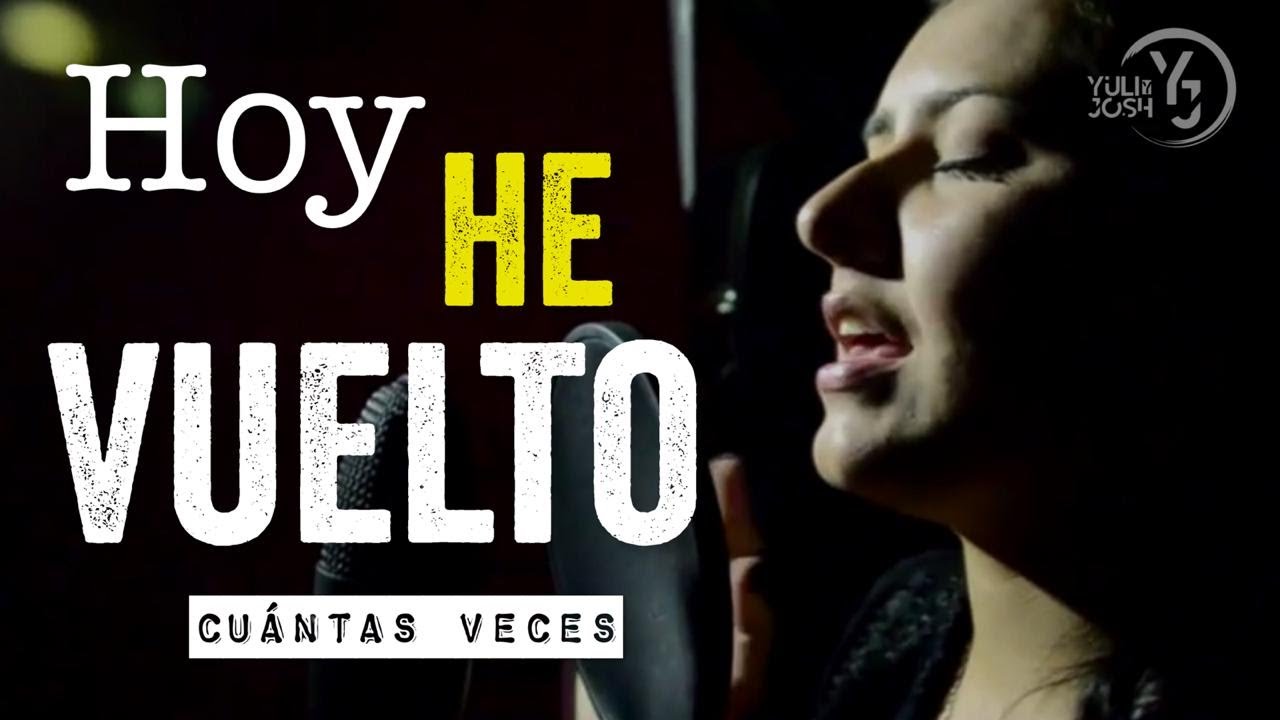 Hoy he Vuelto - Yuli y Josh - Cu&aacute;ntas veces siendo ni&ntilde;o - Cover