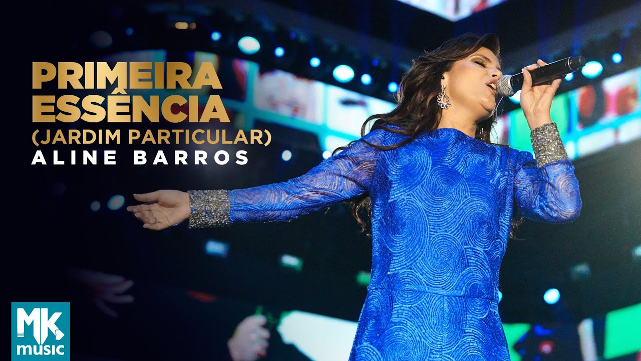 Aline Barros - Primeira Essência (Jardim Particular) (Ao Vivo) - DVD Extraordinária Graça
