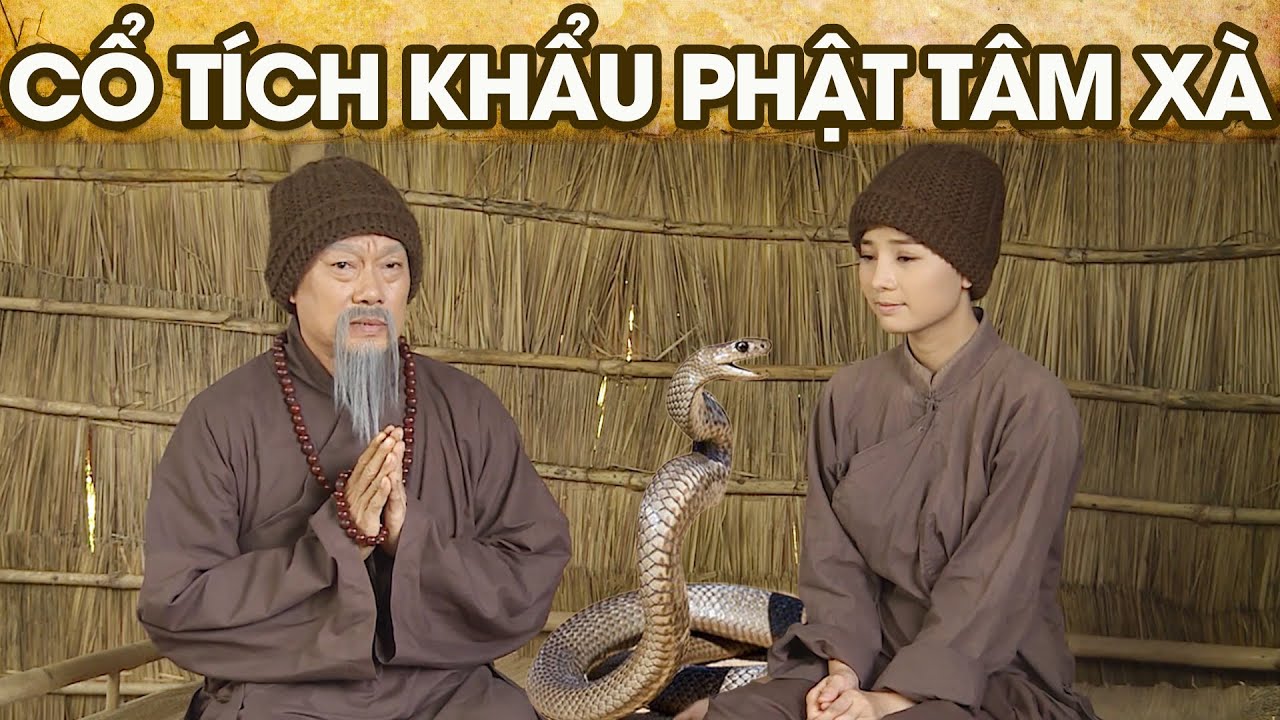 CỔ TÍCH KHẨU PHẬT TÂM XÀ | CỔ TÍCH VIỆT NAM | PHIM TRUYỆN CỔ TÍCH HAY NHẤT 2024 | GHIỀN CỔ TÍCH