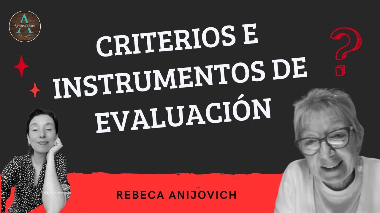 CRITERIOS E INSTRUMENTOS DE EVALUACIÓN - Rebeca Anijovich #Pedagogía