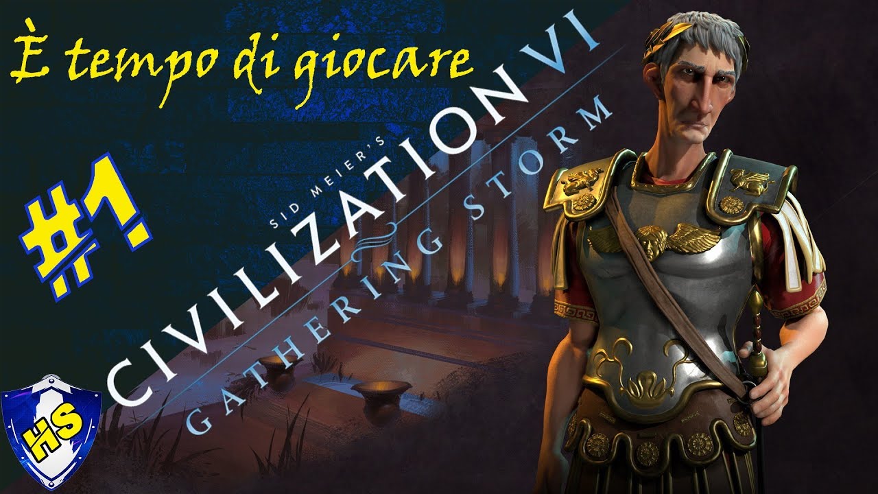 CIVILIZATION VI GATHERING STORM- Gameplay ITA -PC- #1 - L'ALBA DI UN IMPERO