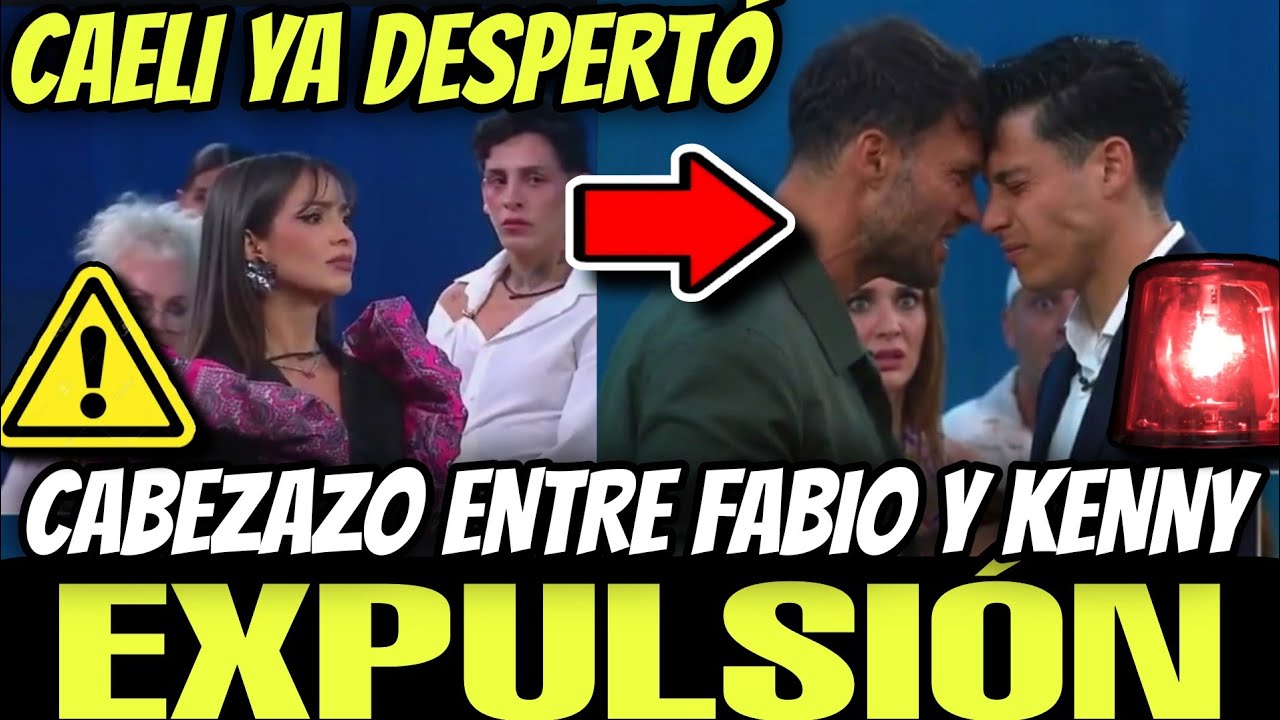 🔥EXPULSIÓN🔥CABEZAZO ENTRE FABIO Y KENNY🔥CAELI YA DESPERTÓ🔥LA CASA DE LOS FAMOSOS 6 EN VIVO