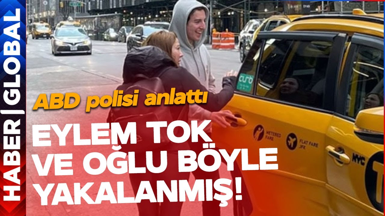 Eylem Tok ve Oğlu B&ouml;yle G&ouml;zaltına Alınmış! ABD Polisi Her Şeyi Anlattı