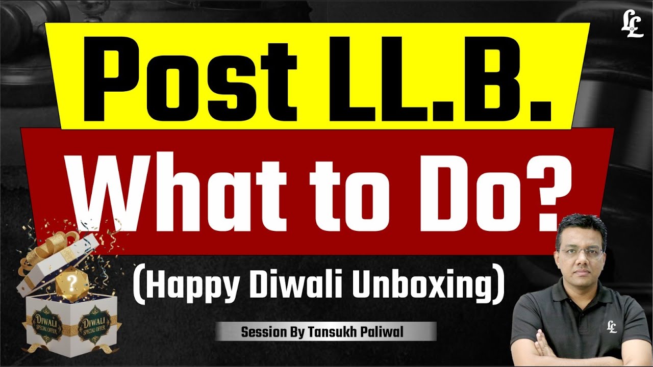 Post LL.B. - What to do ? | Career Counselling | Happy DIwali Unboxing  By Tansukh Paliwal |