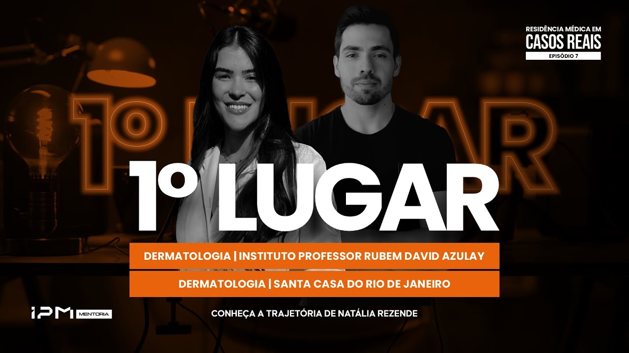 EPISÓDIO 08 - Saiba como a Natalia Franco conseguiu o 1º LUGAR em DERMATOLOGIA no AZULAY e SCM (RJ)