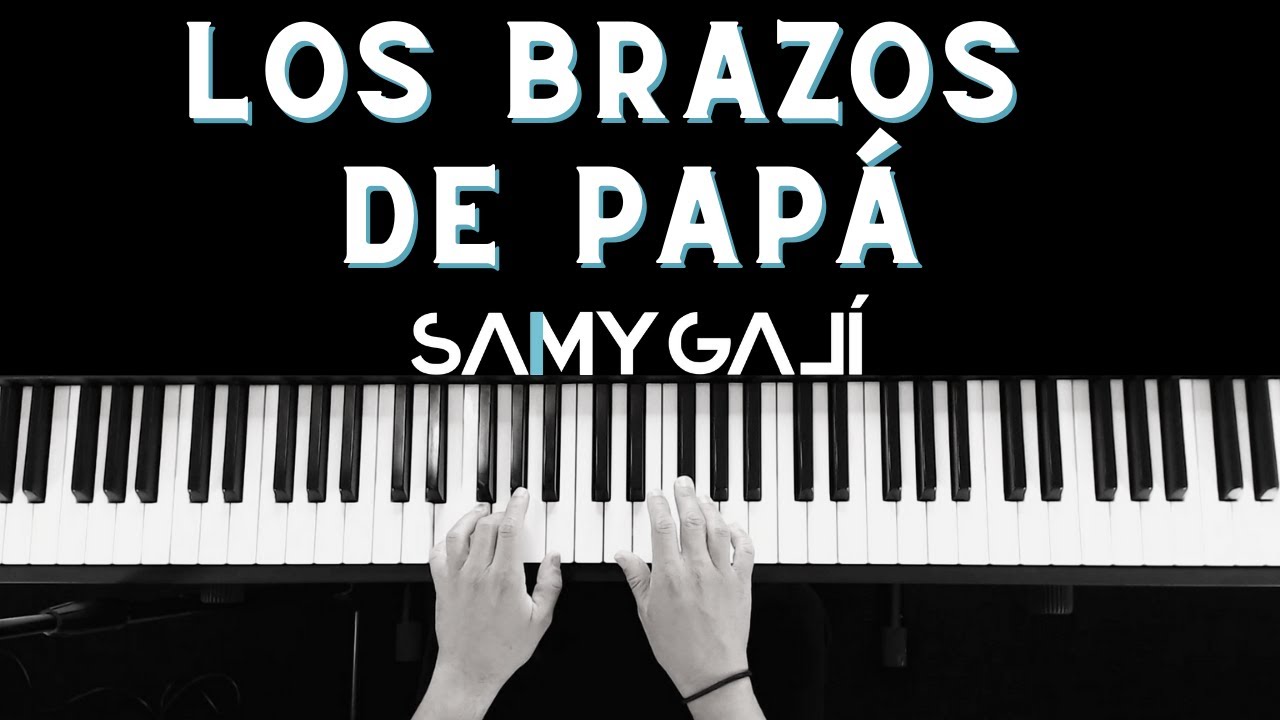 LOS BRAZOS DE PAPÁ | 🎹 Piano Instrumental Cover | Grupo Grace | Samy Galí