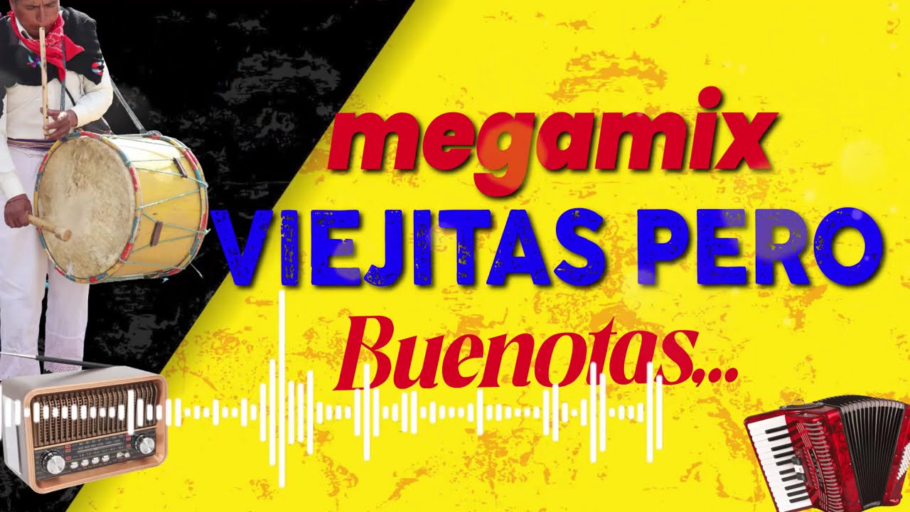 MEGAMIX VIEJITAS PERO BUENOTAS MUSICA ECUATORIANA - BAILABLE ANTIGUA - CHICHA ANTIGUA - ANTAÑO