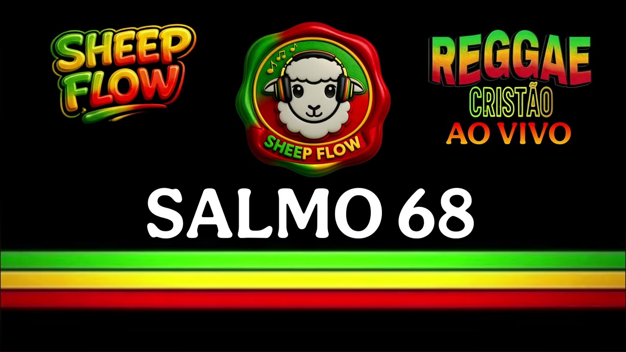 ⭐ SALMO 68 — DEUS SE LEVANTA E FORTALECE SEU POVO | REGGAE CRISTÃO | SHEEP FLOW ⭐