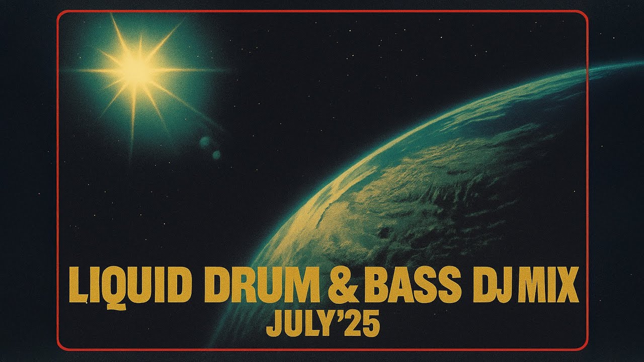Liquid Drum & Bass DJ Mix, July'25