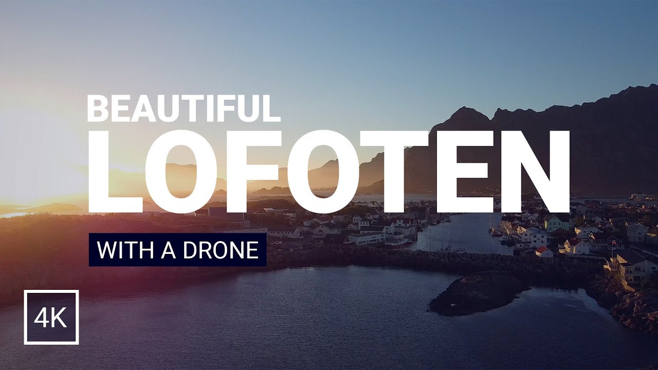 Beautiful Lofoten - Amazing places, midnight sun and stunning 4k footage captured with a drone