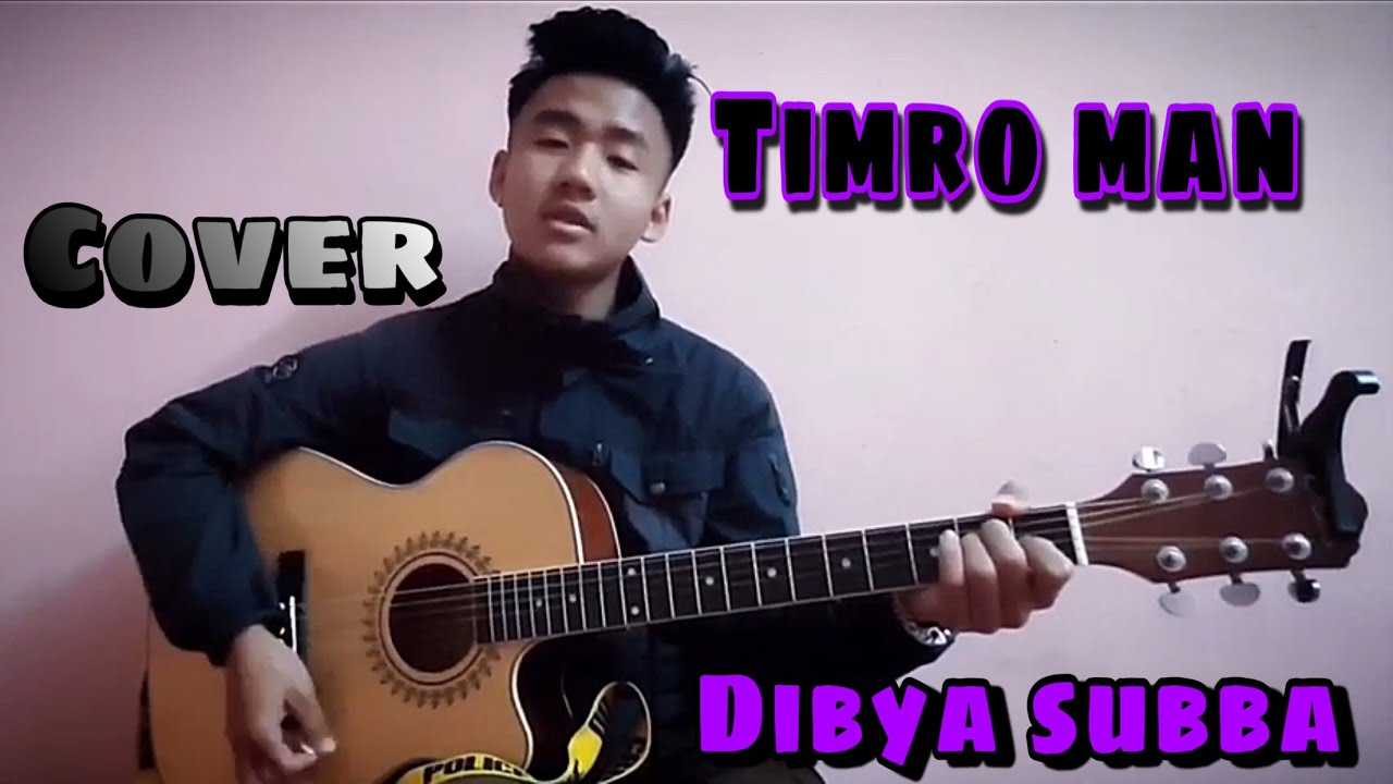 Timro man Cover by Ashish JunG , Originally by Dibya Subba