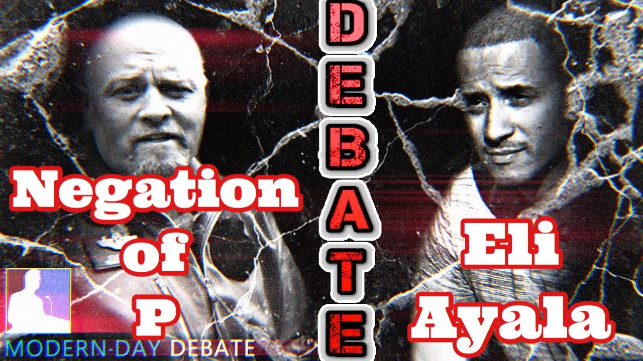 (Debate): Is Christianity True? Eli Ayala (Presuppositionalist) vs. Negation of P