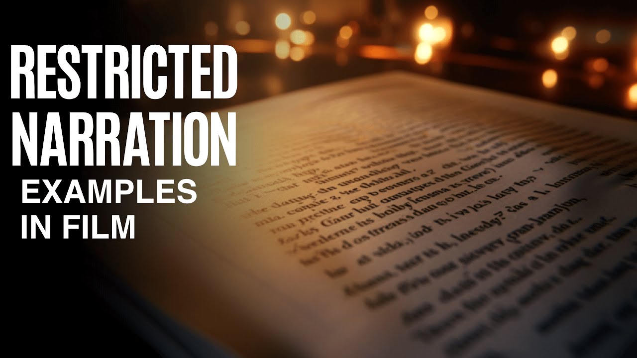 COMMON EXAMPLES OF RESTRICTED NARRATION IN FILM