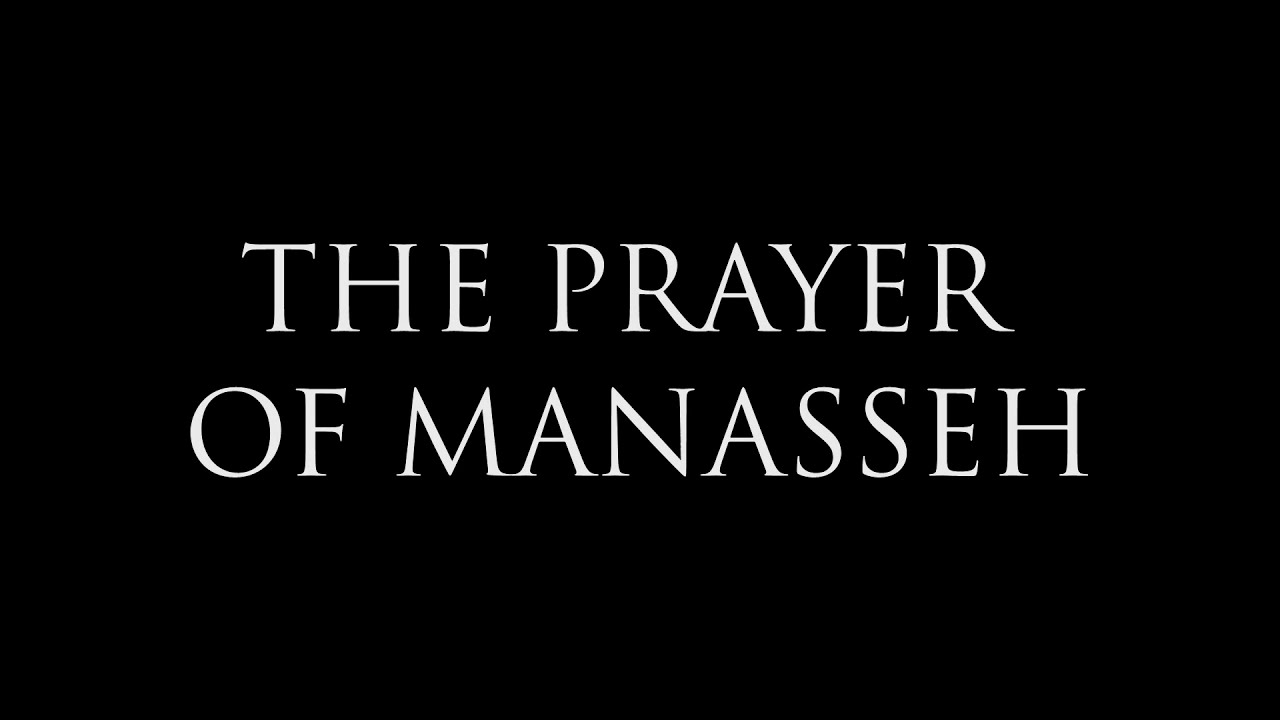 The Prayer of Manasseh, King James Version Apocrypha, KJV audio reading with text.