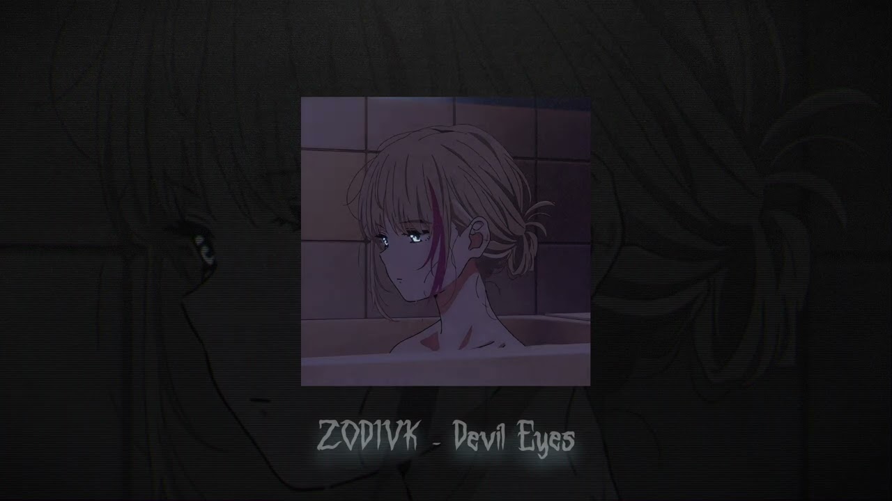 ZODIVK - Devil Eyes (slowed + reverb)