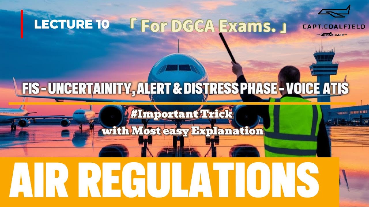 Lecture 10 | FIS, Uncertainty Phase, Alert Phase, Distress Phase and Voice ATIS - Air Regulations