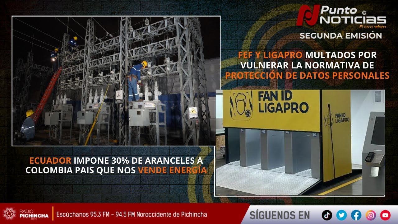 🔴 #SegundaEmisión | ECUADOR IMPONE 30% DE ARANCELES A COLOMBIA PAIS QUE NOS VENDE ENERGÍA