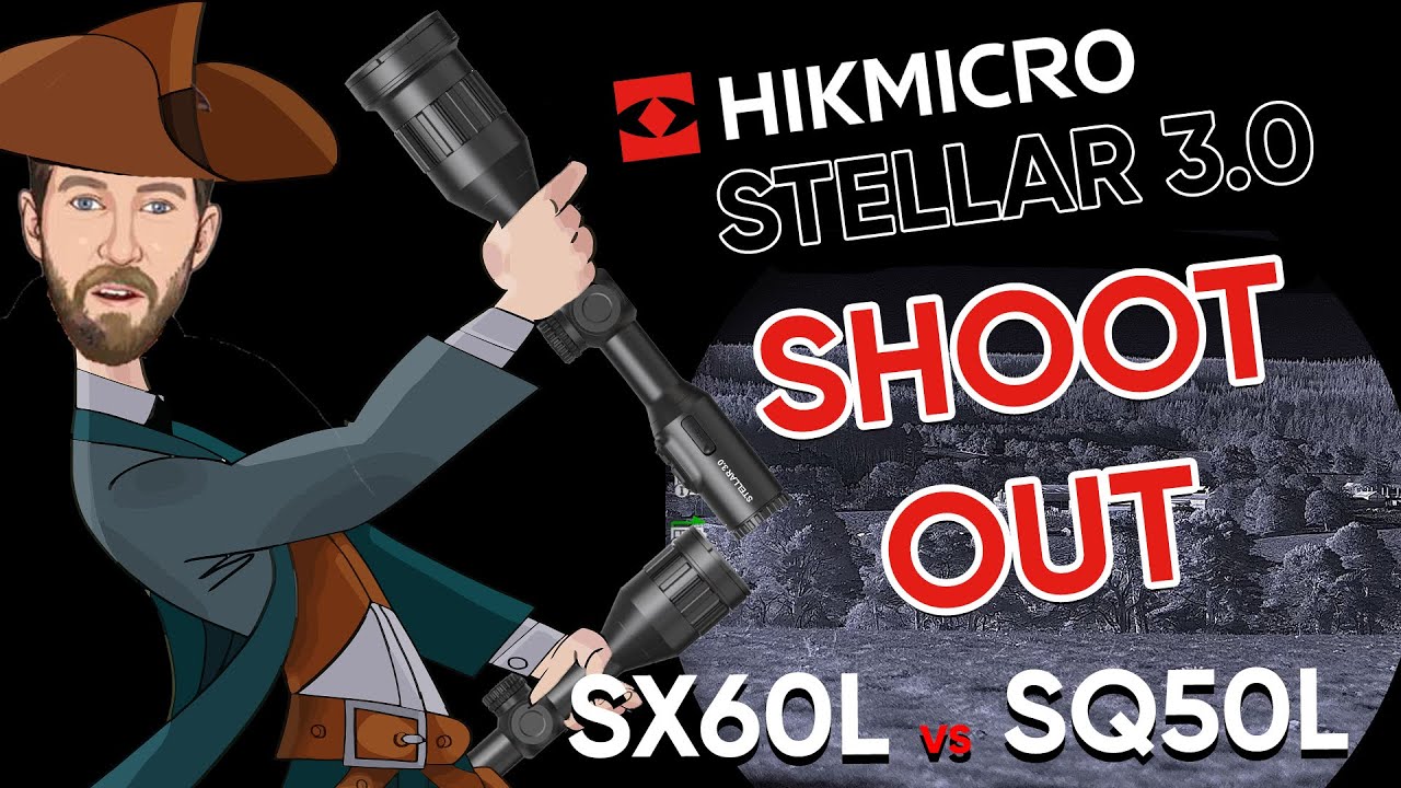 HikMicro Stellar 3.0 Shoot Out - SX60L vs SQ50L - Is the 1280 sensor 60mm lens worth the extra cash?