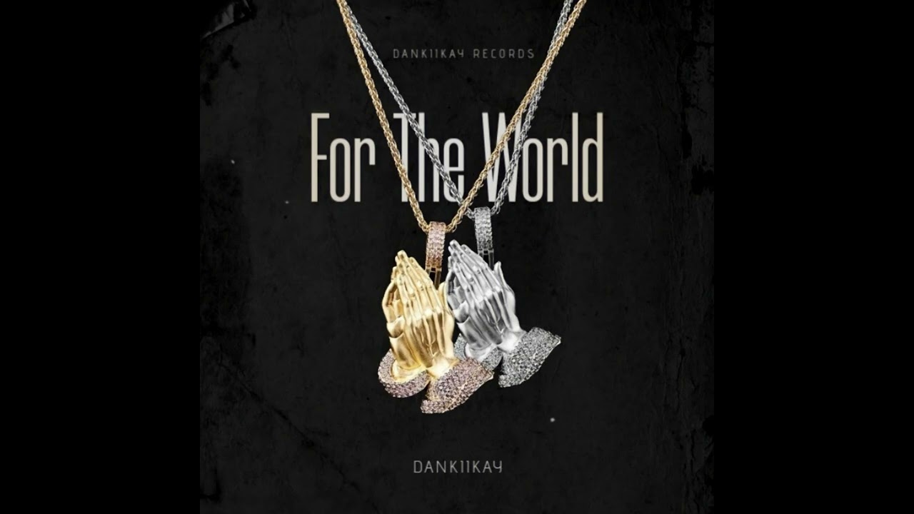 Dankii kay - Asoze Ndixole || For The World