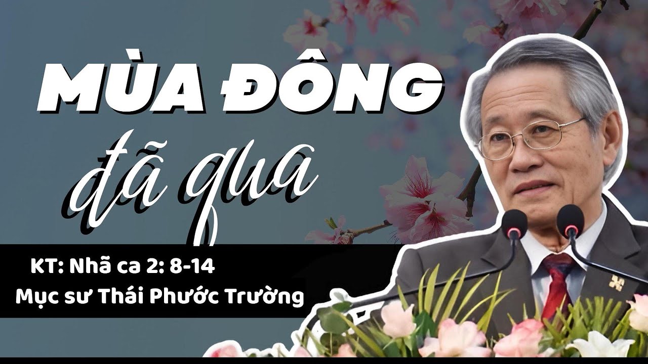 MÙA ĐÔNG ĐÃ QUA - Mục sư Thái Phước Trường
