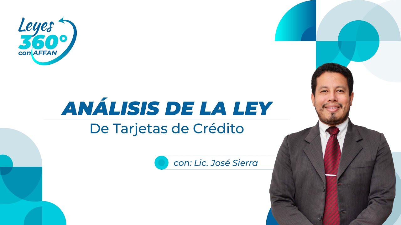 Análisis de la Ley de Tarjetas de Crédito - Leyes 360 con AFFAN