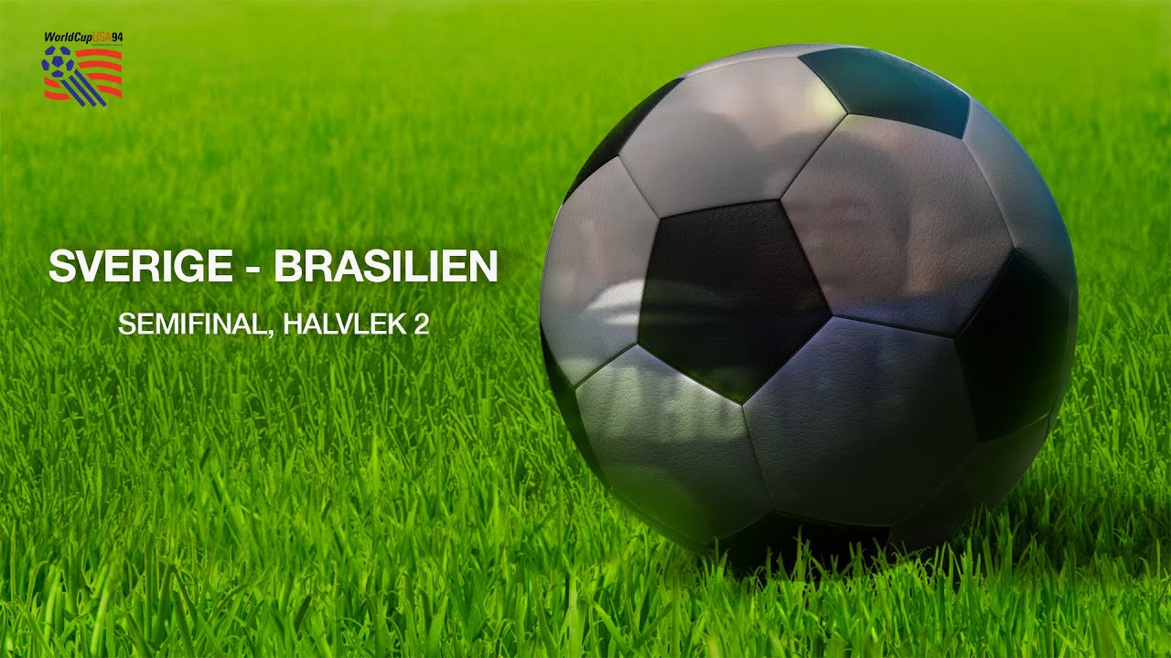 Sverige - Brasilien | Semifinal | Halvlek 2