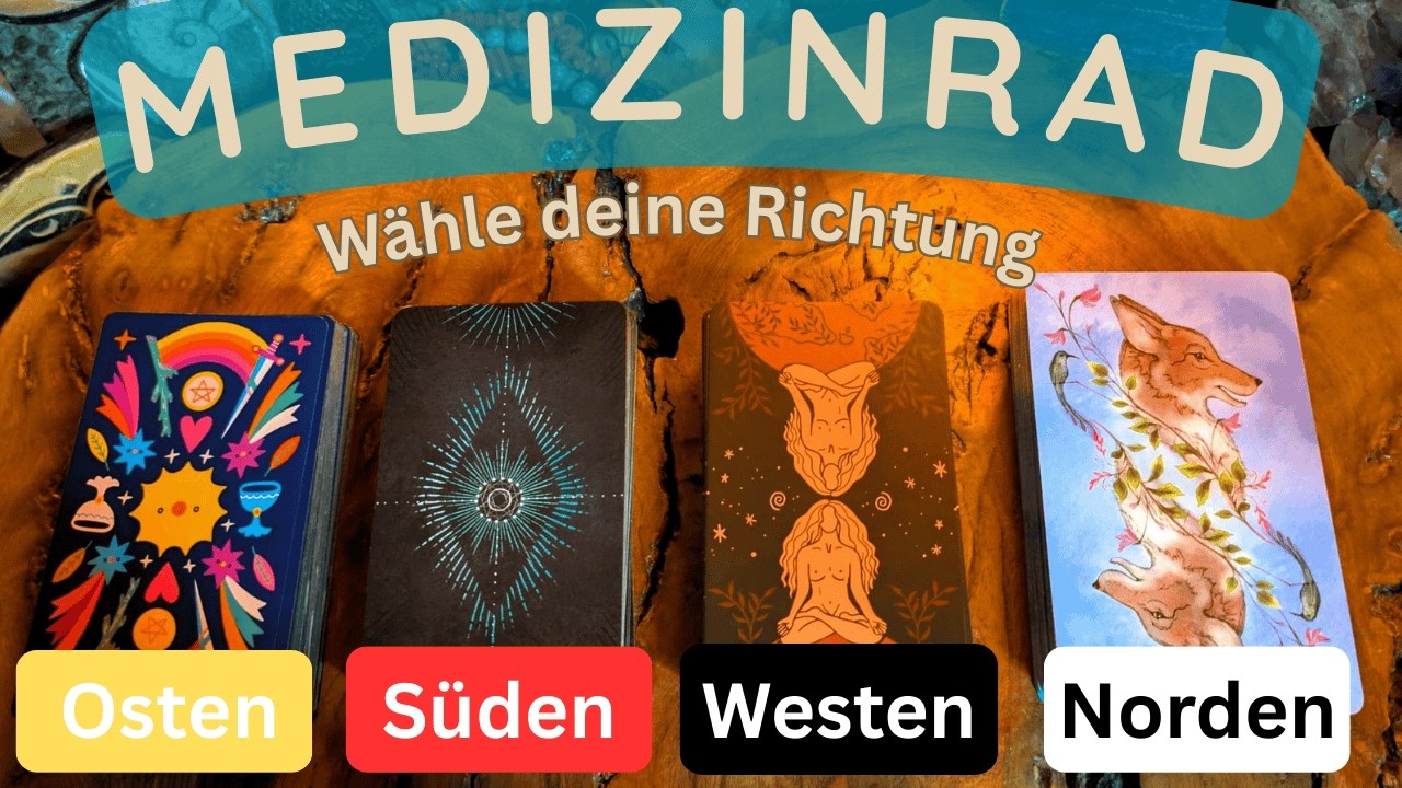 Dein Medizinrad - Was dir die vier Richtungen zeigen | Zeitloses Auswahlorakel