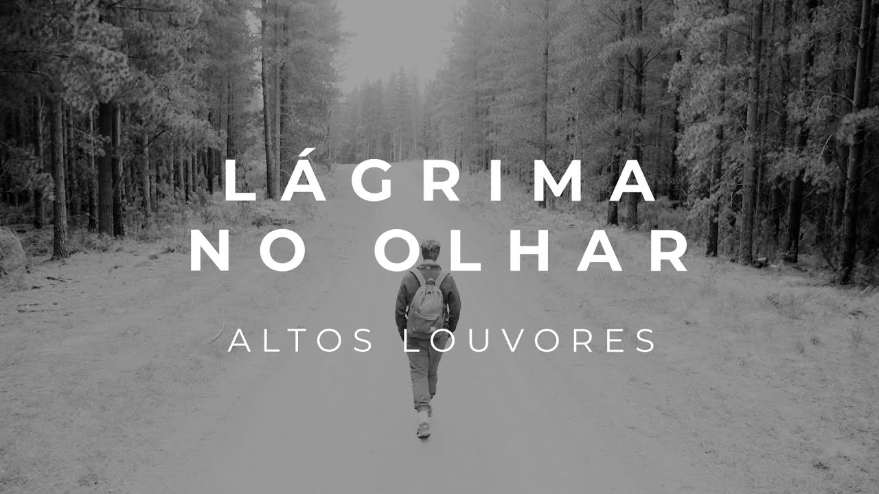 Altos Louvores - Lágrima No Olhar (Música Com Letra) | Som e Louvores