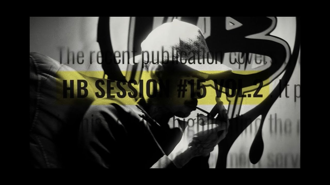 HB SESSION #15 VOL .2 - BIIG CYPHER, HB , BIG PAPA313