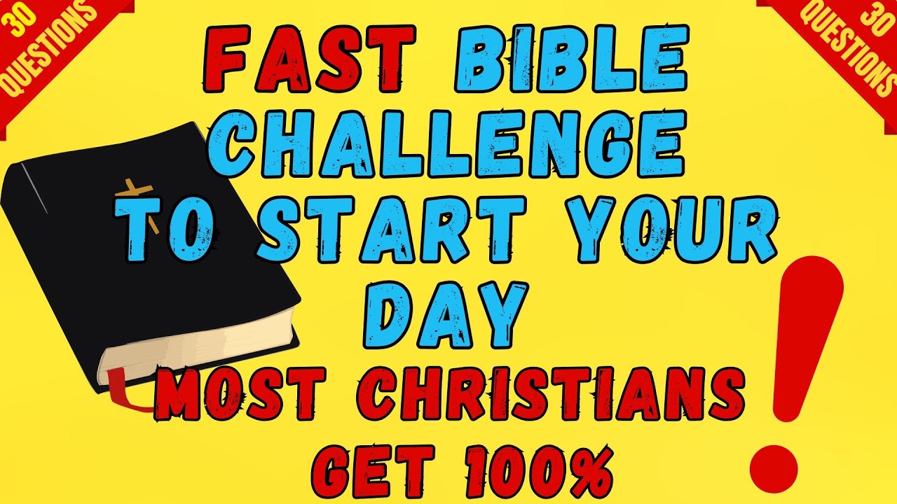 BIBLE QUIZ; 30 FAST BIBLE QUESTION CHALLENGE TO START YOUR DAY!