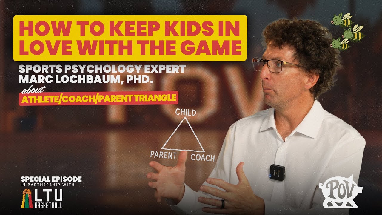 The Youth Sports Triangle: How to Keep Kids in Love with the Game | Marc Lochbaum | LTUbasketball