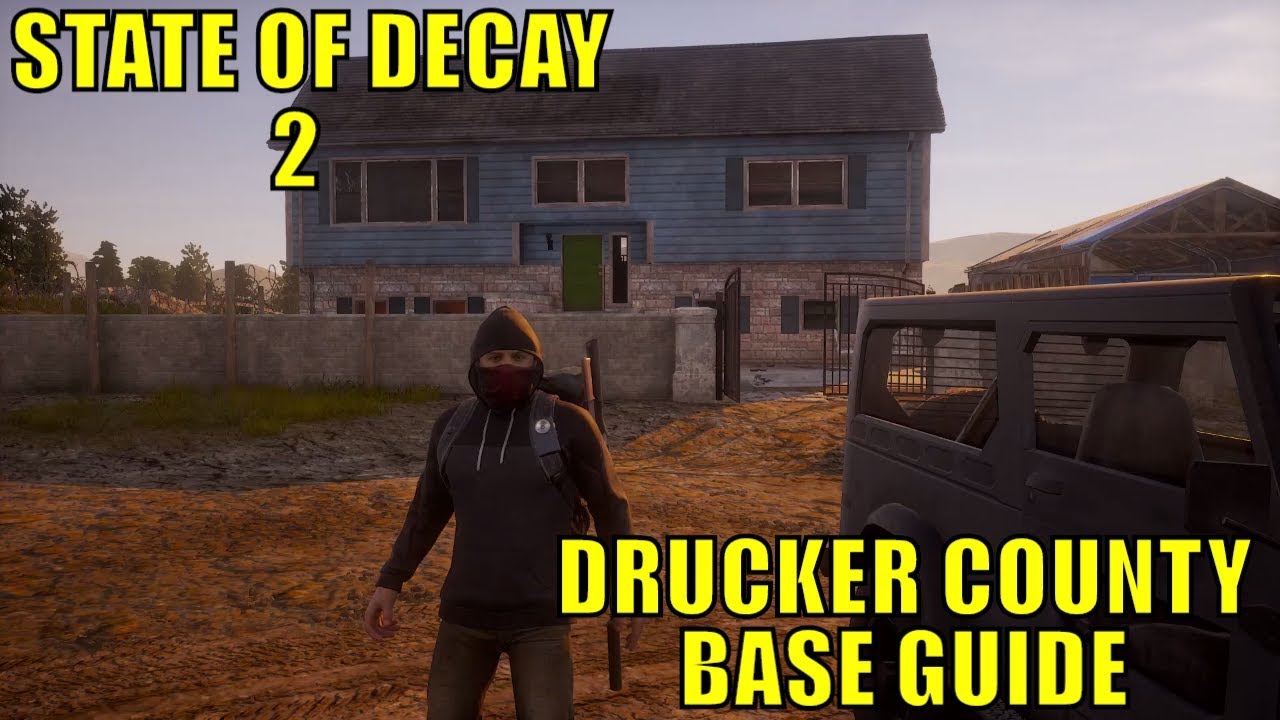 STATE OF DECAY 2 - BASES GUIDE - DRUCKER COUNTY