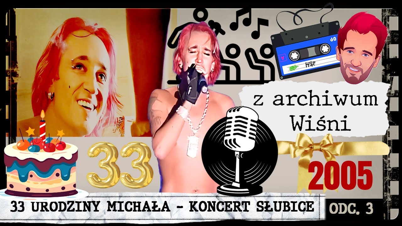 Z ARCHIWUM WIŚNI - CZĘŚĆ 3  - 33 URODZINY MICHAŁA - KONCERT SŁUBICE 2005