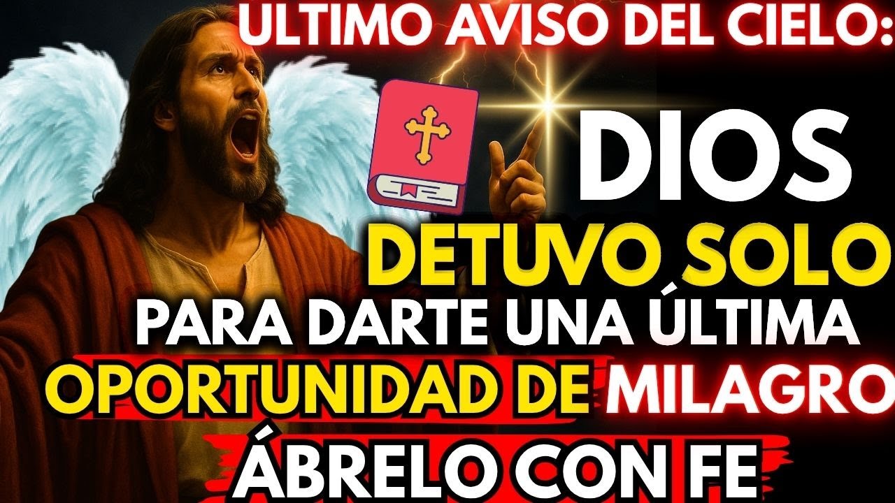 ⚠️ DIOS DETUVO SOLO PARA DARTE UNA ÚLTIMA OPORTUNIDAD DE MILAGRO