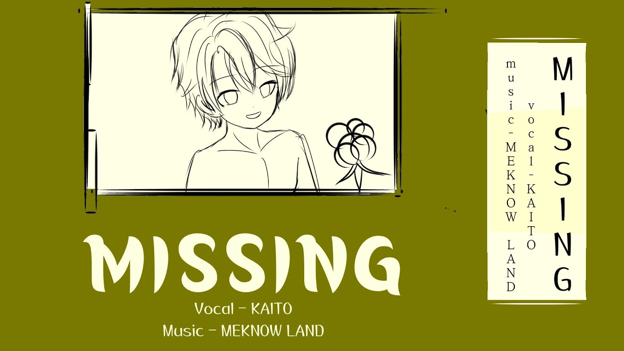 【KAITO】 Missing 【VOCALOID Original Song】