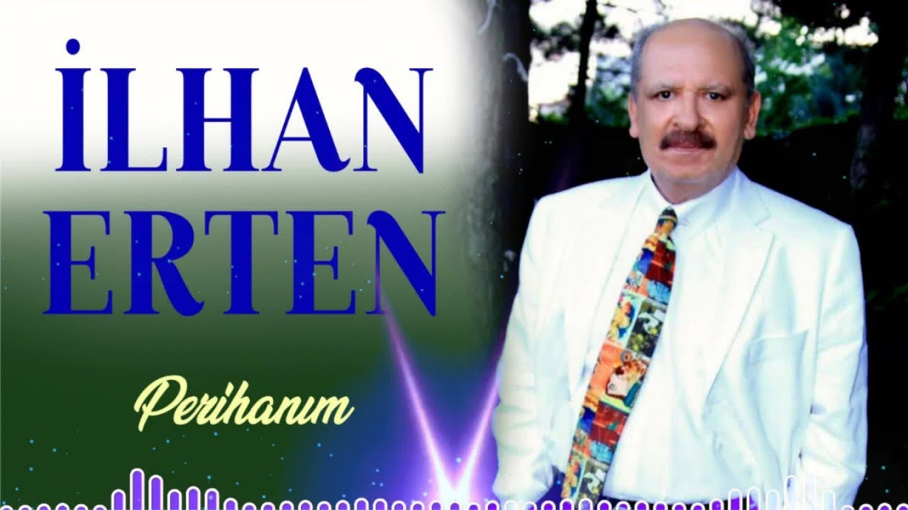 İlhan Erten - Perihanım