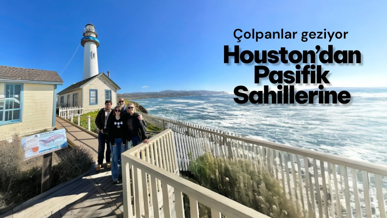 Houston’dan Pasifik Sahillerine - Çolpanlar Geziyor