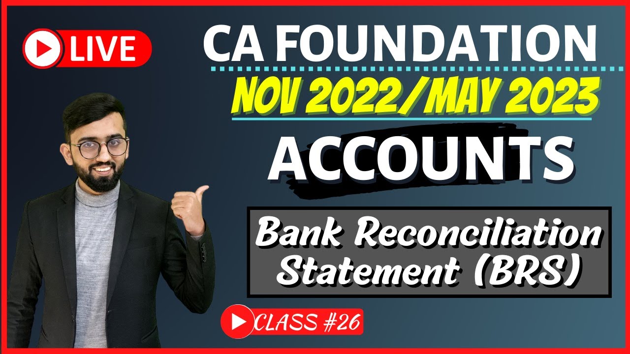 Bank Reconciliation Statement | BRS CA Foundation | LIVE CA Foundation Accounts Classes |Class # 26