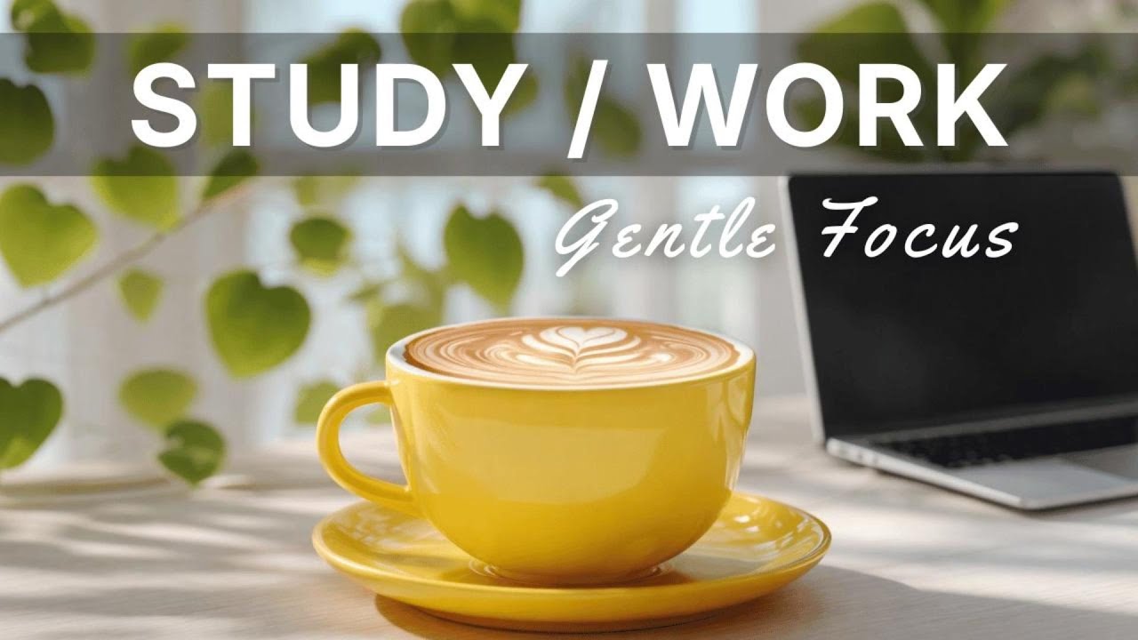 Gentle Focus Clean (No Noise) — Calm Background Music for Work & Study | Deep Focus & Productivity