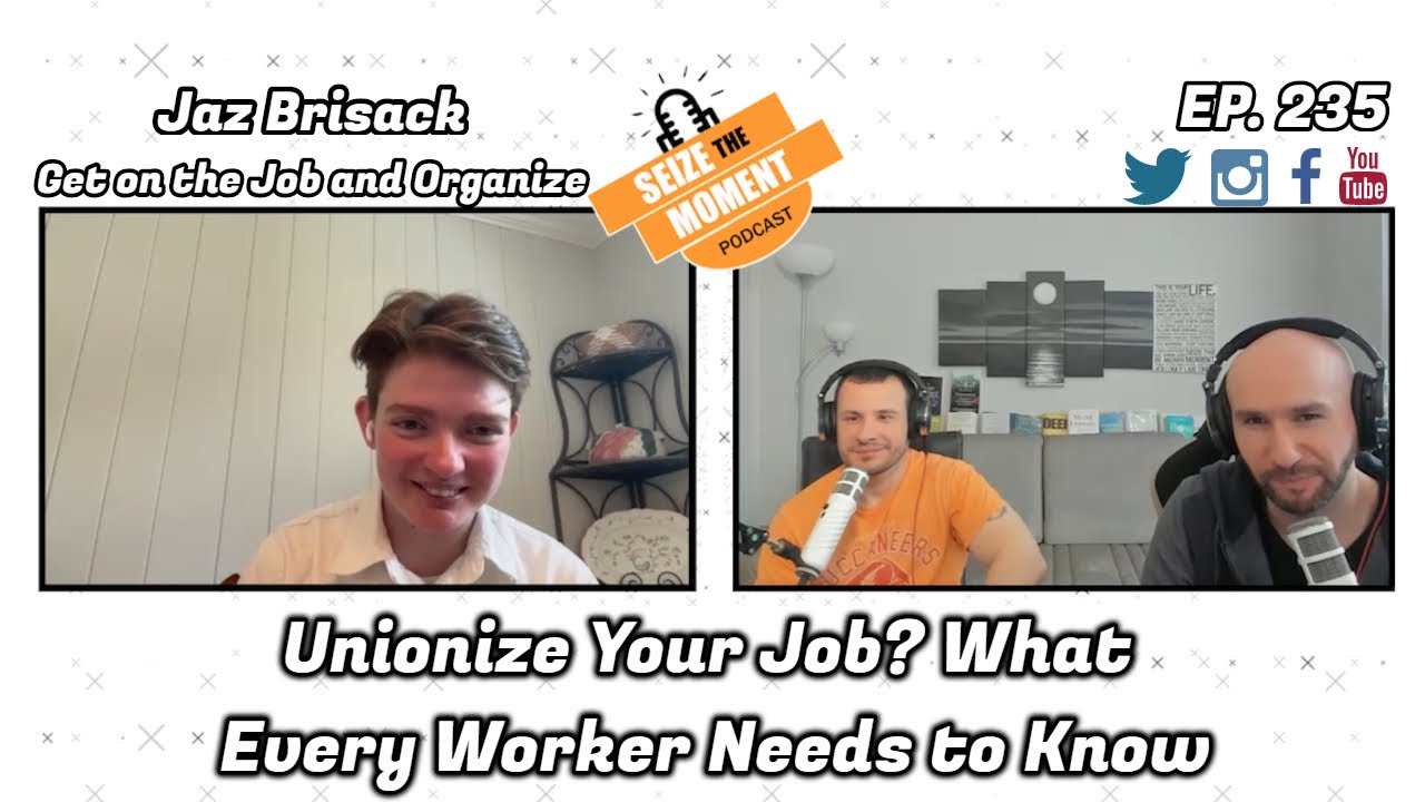 Jaz Brisack - Unionize Your Job? What Every Worker Needs to Know | STM Podcast #235