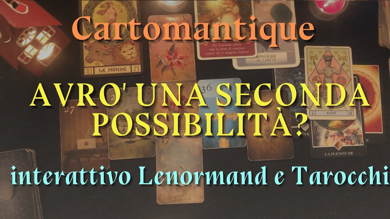 🌺 AVRO' UNA SECONDA POSSIBILITA'? 🌺 INTERATTIVO LENORMAND E TAROCCHI 🌟
