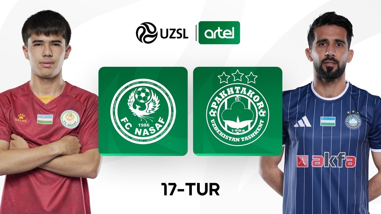 Nasaf &mdash; Paxtakor. O&lsquo;zbekiston Superligasi 17-tur