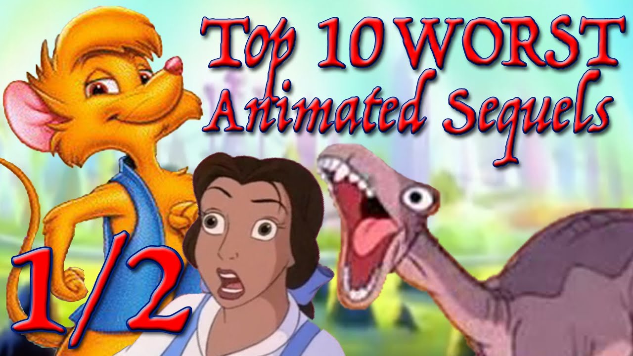 Top 10 WORST Animated Sequels 1/2
